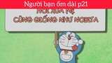 Người bạn ốm dài p21