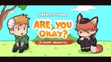 Dream + Furry Fundy "Are u okay? I'll be your Mom" | Dream SMP Animatic