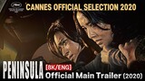 [8K/ENG] PENINSULA Official Main Trailer (2020) Train to Busan 2 Zombie Movie