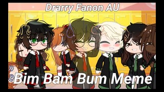 Bim Bam Bum Meme | Drarry | Please Read Pinned Comment Before Commenting | Fanon AU | Weirdotica