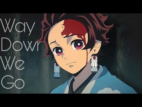 Demon Slayer: Kimetsu no Yaiba [AMV] Way Down We Go