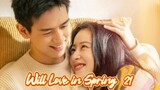 Will Love in Spring Eps 21 END  Sub Indo