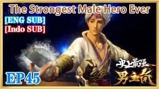 【ENG SUB】The Strongest Male Hero Ever EP45 1080P