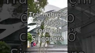 VLOG 1: KHÁM PHÁ SHOP COMIC Ở SINGAPORE | TẠP HÓA COMIC #shorts
