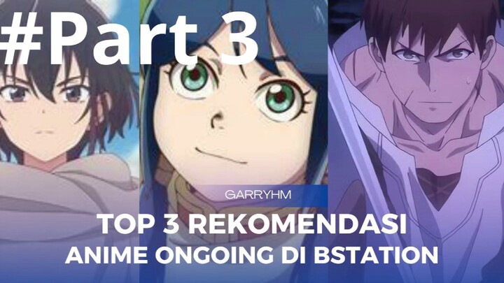 [PART3] 3 Rekomendasi anime summer yang tayang di Bstation