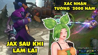 TOP khoảnh khắc điên rồ nhất LMHT 208: Jax sau khi được làm lại, Xác nhận Zeri tướng 2000 năm