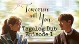 Tomorrow with You Tagalog Dub Ep 1 Kdrama ( Please Help Me by Following Thank You )