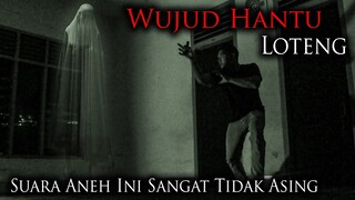 🔴 1162- WUJUD DARI SUARA HANTU LOTENG YANG TAK KASAT MATA | ADU NYALI