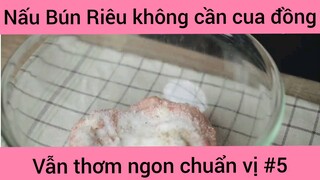 Nấu Bún Riêu không cần cua đồng vẫn thơm ngon chuẩn vị phần 5