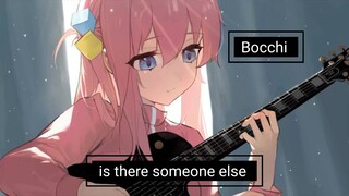 bocchi amv - is there someone else - the weeknd