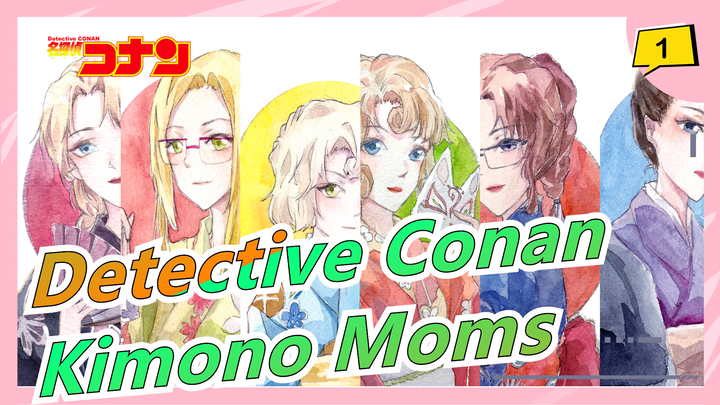 [Detective Conan] 6 Beautiful Moms Who's in Kimono_1