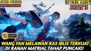 MELAWAN 4 TUAN MUDA DARI RAS IBLIS TERKUAT - Alur Cerita Film Animasi Donghua Xuan Emperor PART 3