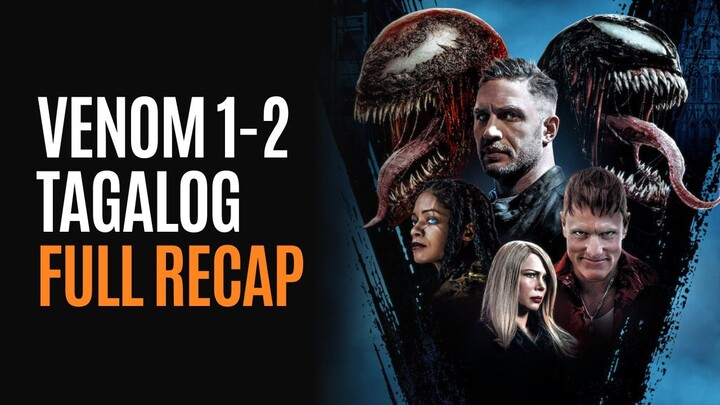 VENOM 1 & 2: TAGALOG FULL RECAP