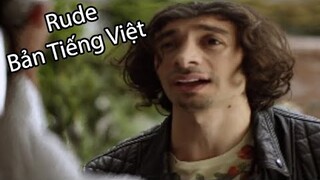 Thô Lỗ - ẢO THẬT! (Rude Việt hoá)