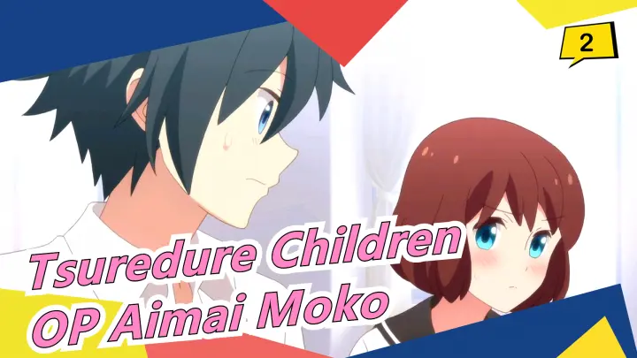 [Tsuredure Children] OP Aimai Moko (Full ver), CN&JP Subtitle_2