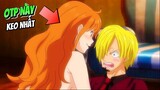 [Sanji x Nami] Tôi khẳng định, Đây là OTP đẹp đôi nhất One Piece!