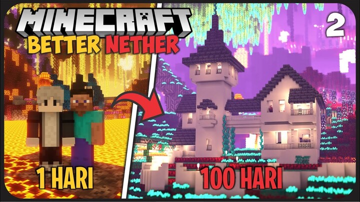 100 Hari di Minecraft Tapi di Better Nether Only ! - Dunia yang Menguras Emosi ! - Part 2