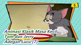 [Animasi Klasik Masa Kecil: Tom dan Jerry] Adegan Lucu (7)_5