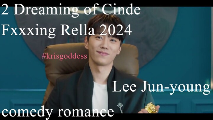 2 Dreaming of Cinde Fxxxing Rella Eng Sub 2024 Lee Jun-young