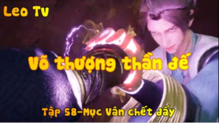 Võ thượng thần đế_Tập 58-Mục Vân chết đấy