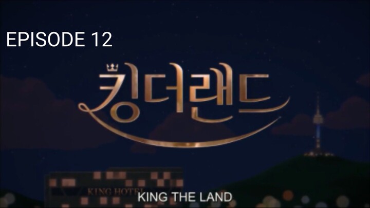 KING THE LAND EPISODE 12 ENGLISH SUB