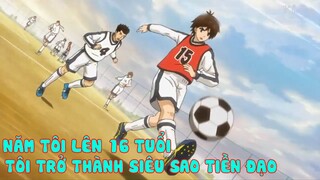 16 Tuổi, Tôi Trở Thành Siêu Sao Tiền Đạo Phần 1 I Tóm Tắt Anime I Đại Đế Làm Anime