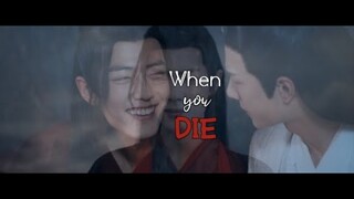 When You Die - (The Untamed 陈情令) FMV