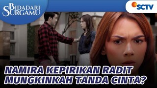 Pertanda Apa Nih, Namira Mulai Kepikiran Radit | Bidadari Surgamu - Episode 423