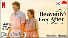 Heavenly Ever After (2025) – Eps. 10 [Sub Indo]