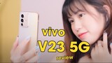 Đánh giá chi tiết vivo V23 5G !!!