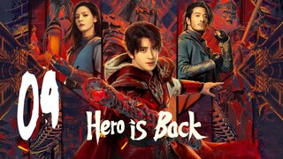 🇨🇳EP 9 | Hero is Back (2024)[EngSub]