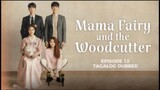 Mama Fairy and the Woodcutter Episode 12 Tagalog Dubbed