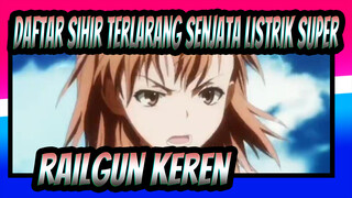 [Daftar Sihir Terlarang: Senjata Listrik Super AMV] Railgun Paling Keren