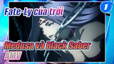 Fate-Ly của trời: Medusa vô địch! Medusa và Black Saber_1