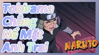 Tobirama Chẳng Nể Mặt Anh Trai