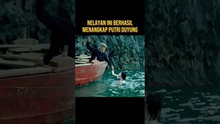 NELAYAN INI BERTEMU DENGAN PUTRI DUYUNG #alurceritafilm #film