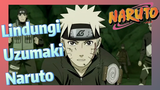 Lindungi Uzumaki Naruto