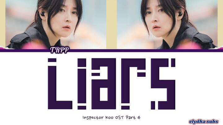 TRPP - Liars (I Feel Alive) Inspector Koo OST Part 4 Lyrics