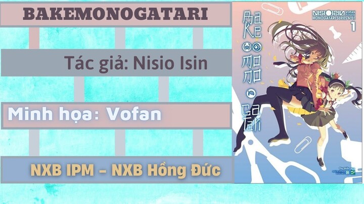 Review LN #29: Review Bakemonogatari series vol 1 - NXB IPM+NXB Hồng Đức