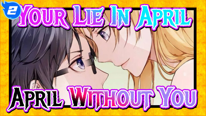 [Your Lie In April / Lemon / Sad] The April Without You Is About to End_2