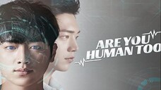 EP.2 - Are You Human Too