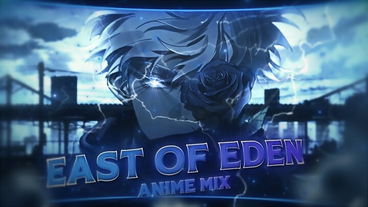 East Of Eden | Anime Mix [EDIT/AMV] 2.5K!