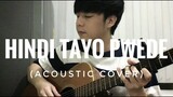 Hindi Tayo Pwede (Acoustic Cover)