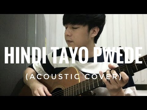 Hindi Tayo Pwede (Acoustic Cover)
