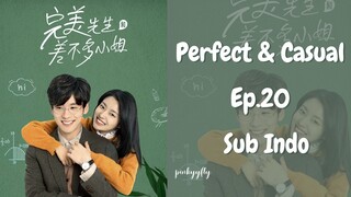 Perfect & Casual Ep.20 Sub Indo | Chinese Drama | Dracin