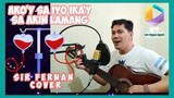 Ako'y Sa Iyo Ika'y sa Akin Lamang- Sir Fernan Cover