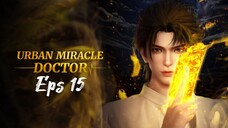 Urban Miracle Doctor Episode 15 (Sub Indonesia)