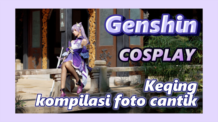 [Genshin, COSPLAY] Keqing, kompilasi foto cantik