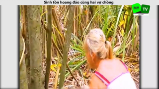 Sinh tồn hoang đảo cùng hai vợ chồng p6