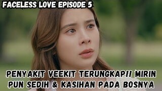 Faceless Love Episode 5 Subindo - Kesedihan  mirin saat tahu penyakit bosnya